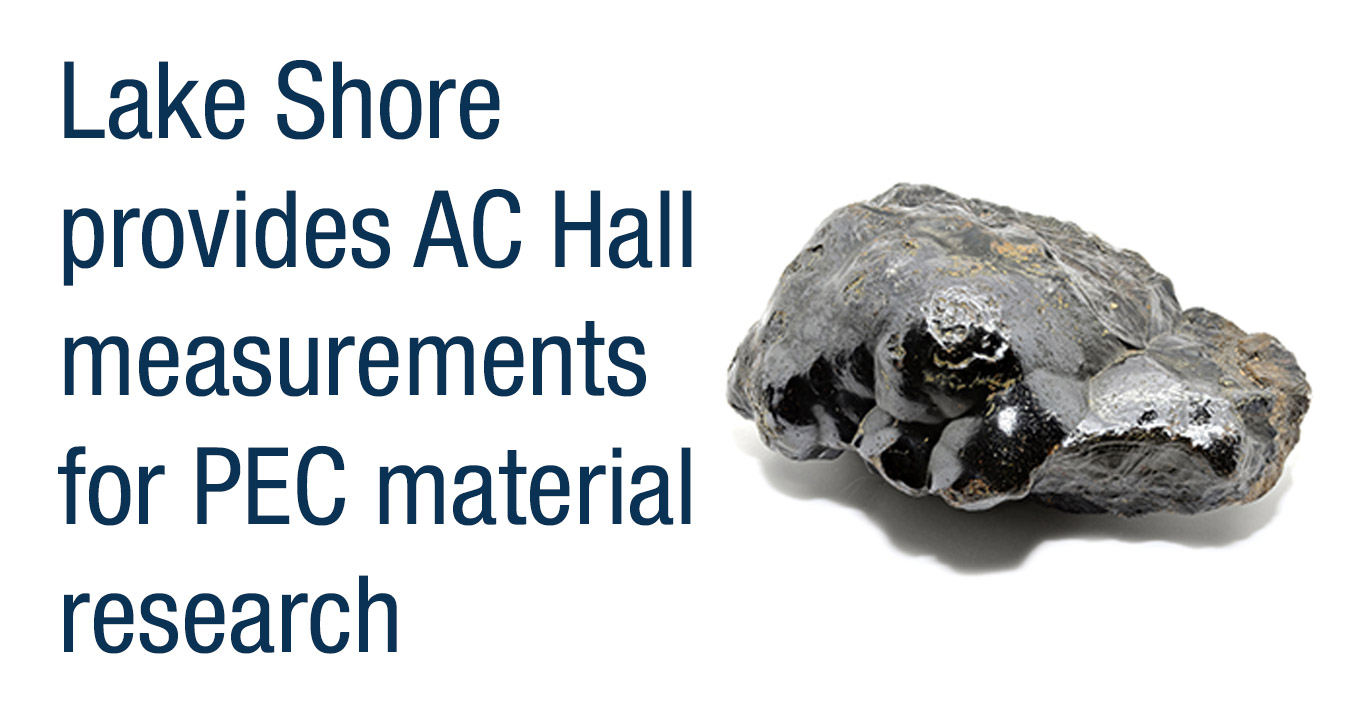 Featured image for Lake Shore provides AC Hall measurements for PEC material research