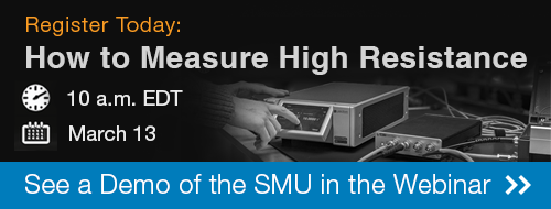 How to Measure High Resistance Webinar Register for the Webinar: How to Measure High Resistance