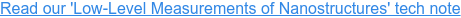 Read our tech note: 'A New Approach to Low-Level Measurements of  Nanostructures'